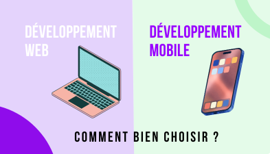 Développement web ou développement mobile, quel est le meilleur choix ?